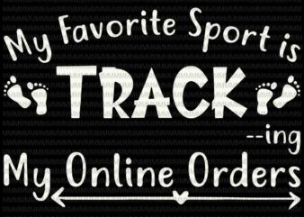 My Favorite Sport Is Track My Online Orders svg, for Cricut or Silhouette t shirt designs for sale