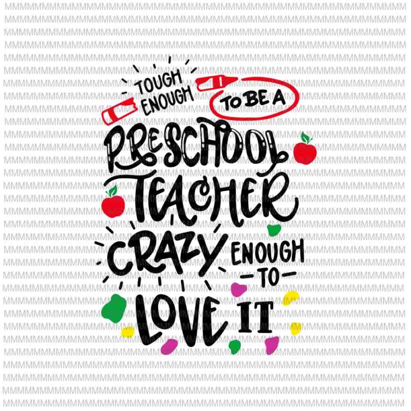 Tough enough to be a preschool teacher svg, preschool svg, funny teacher svg, back to school svg, First Day Of School