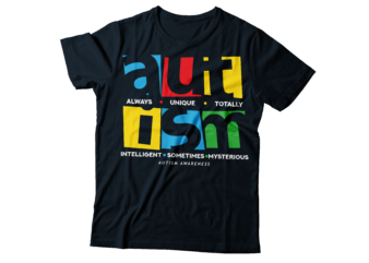 autism always unique totally intelligent sometimes mysterious typography design | autism awareness tee design