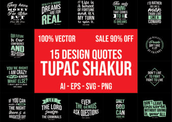 Tupac Quotes Bundle Design 100% Vector AI, EPS, SVG, PNG