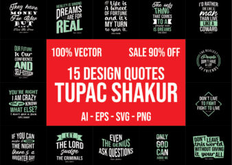 Tupac quotes bundle design 100% vector ai, eps, svg, png