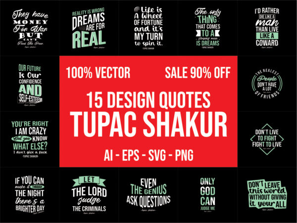 Tupac quotes bundle design 100% vector ai, eps, svg, png
