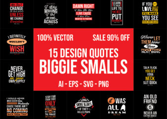 Biggie Quotes Bundle 100% Vector AI, EPS, SVG, PNG