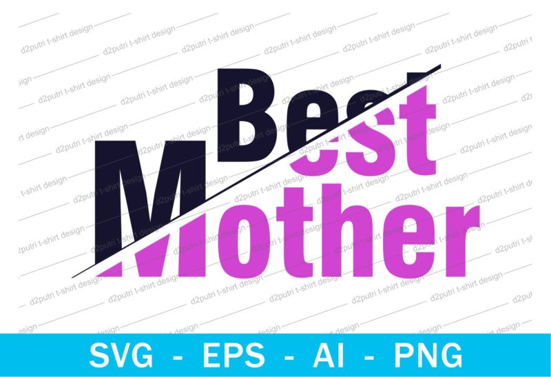 best mother quotes t shirt design svg, I love You mom, mothers day, mothers day quotes,you are the best mom in the world, mom quotes,mother quotes,mom designs svg,svg, mother design