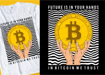 in bitcoin we trust t shirt design typography graphic, vector, illustration lettering