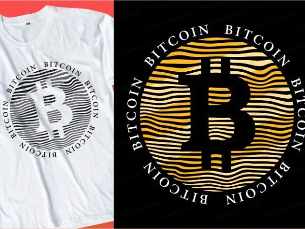 Bitcoin t shirt design typography graphic, vector, illustration lettering