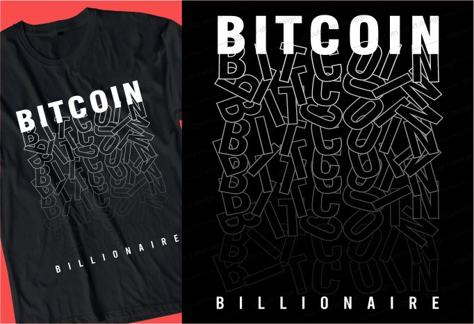bitcoin billionaire t shirt design typography graphic, vector, illustration lettering