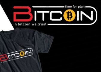 bitcoin time for plan b t shirt design typography graphic, vector, illustration lettering