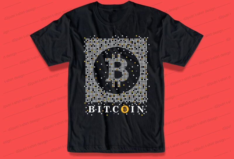 BITCOIN PIXELS t shirt design typography graphic, vector, illustration lettering
