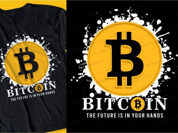 Bitcoin t shirt design typography graphic, vector, illustration lettering