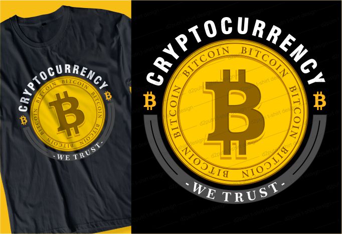 BITCOIN cryptocurrency we trust t shirt design typography graphic, vector, illustration lettering
