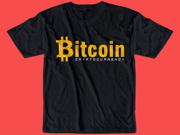Bitcoin crypto btc t shirt design svg, cryptocurrency, typography graphic, vector, illustration lettering