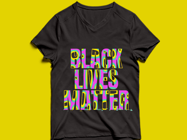 Black lives matter – t shirt design