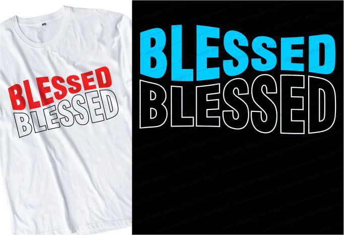 blessed t shirt design graphic, vector, illustration seamless lettering typography