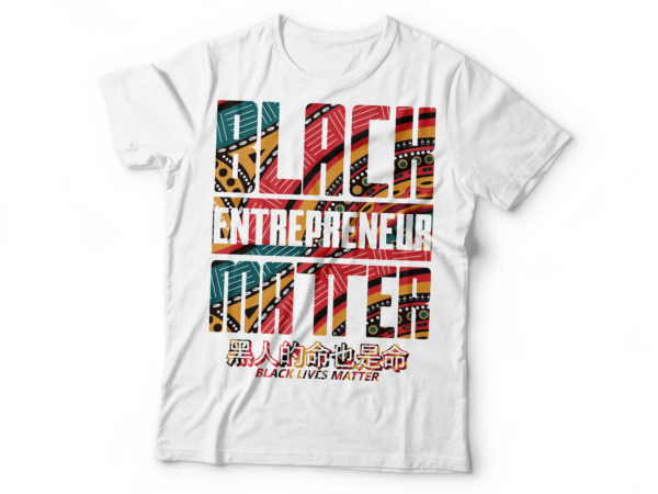 Black african american entrepreneur matters | black entrepreneur matters | african pattern style text t shirt template