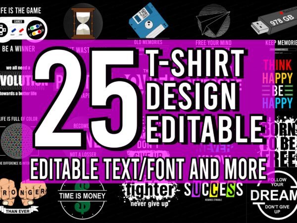 editable inspirational motivational QUOTEs t shirt design graphic, vector, illustration lettering typography editable inspirational motivational QUOTEs t shirt design graphic, vector, illustration lettering typography