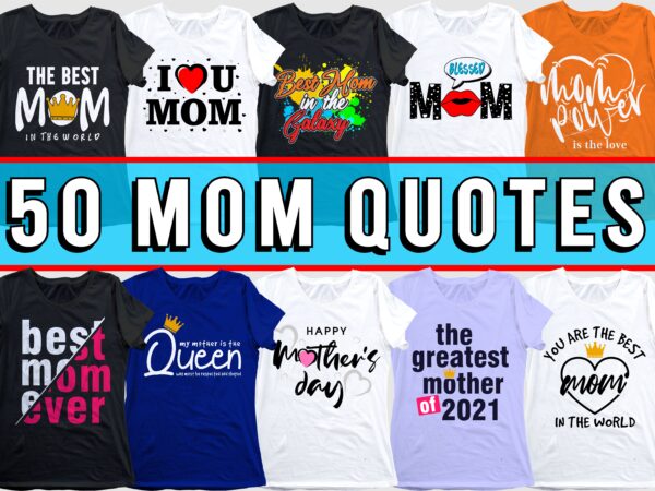 Mother’s day funny t shirt design bundle, mom quotes svg, mom sayings png, mothers day positive quote