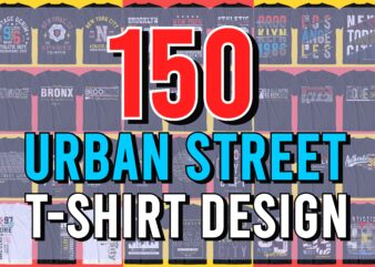 urban street t shirt design bundle, urban style,urban city t shirt design graphic, vector, illustration NEW YORK CITY,THE BRONX,CALIFORNIA,BROOKLYNSAN FRANCISCO, los angeles, NUMBER DESIGN, LOS ANGELES, NYC, MEGA BUNDLE, BIG