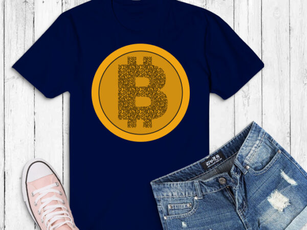 Bitcoin btc gold coin shirt design png, hodl bit coin currency svg, crypto, hodl & blockchain designs, binary bitcoin png, business circuits svg