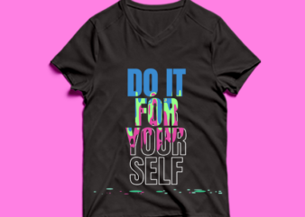 do it for your self – t shirt design