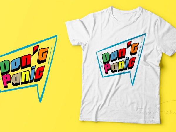Don’t panic t shirt design for sale