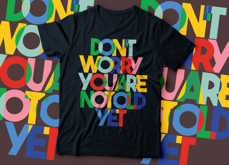 Donut Worry you are not old yet | Funny t-Shirt design