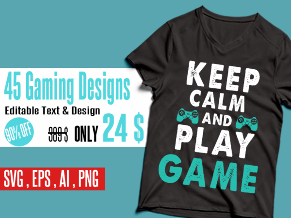 45 gaming designs – bundle – editable text and design bundle gamer svg, gaming svg bundle , gamer eps bundle , gamer bundle , gaming design bundle, gaming ai bundle