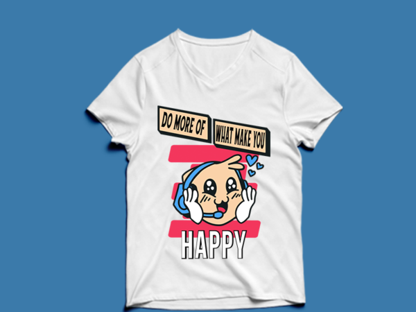 Do more of what make you happy – t-shirt design gamer svg, gaming svg , gamer eps, gamer, gaming design bundle, gaming ai, (ai, eps, svg, png), editable gamer t