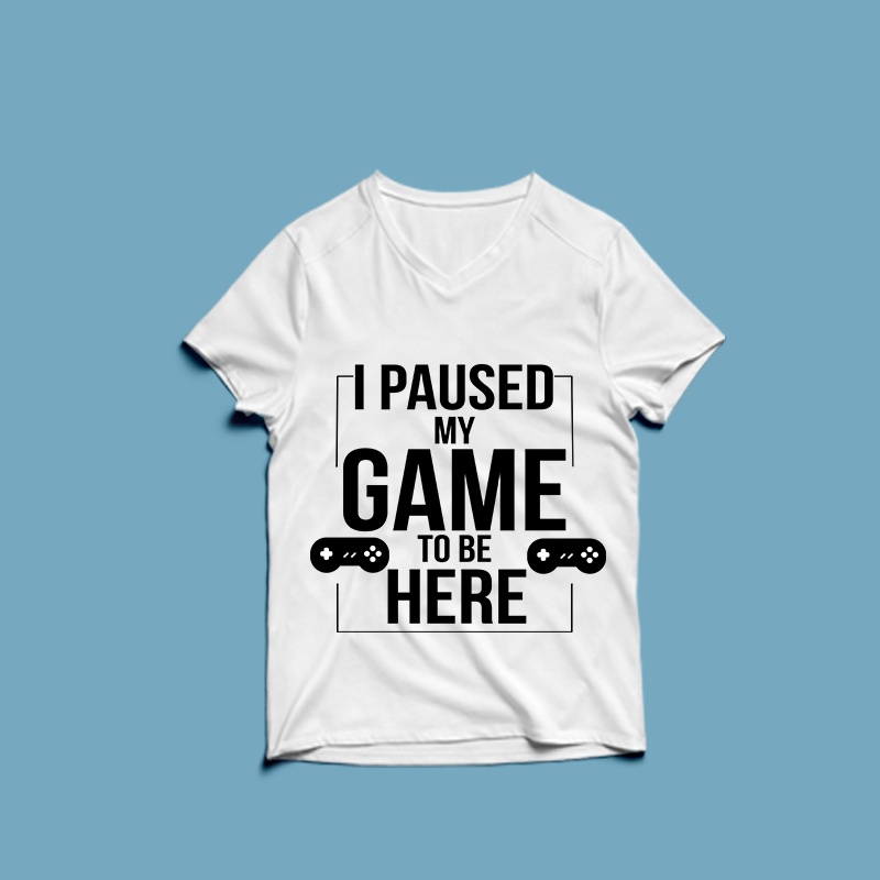 i paused my game to be here – t shirt design
