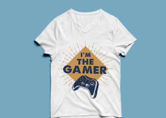 i’m the gamer – t shirt design