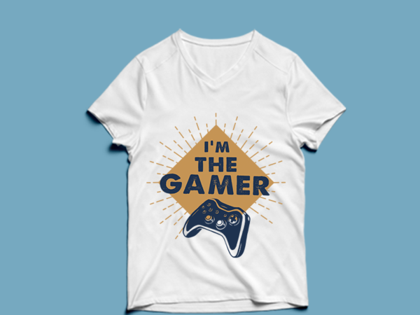 I’m the gamer – t shirt design