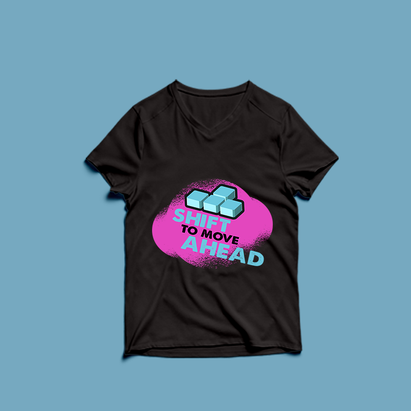 shift to move ahead – t shirt design