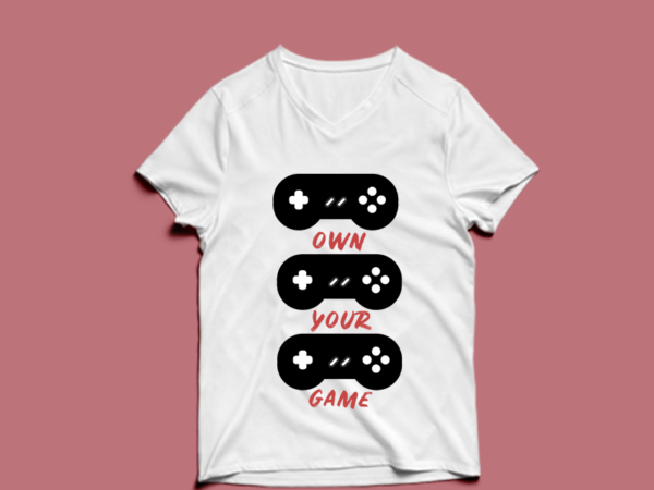 own your game – t shirt design own your game – t shirt design