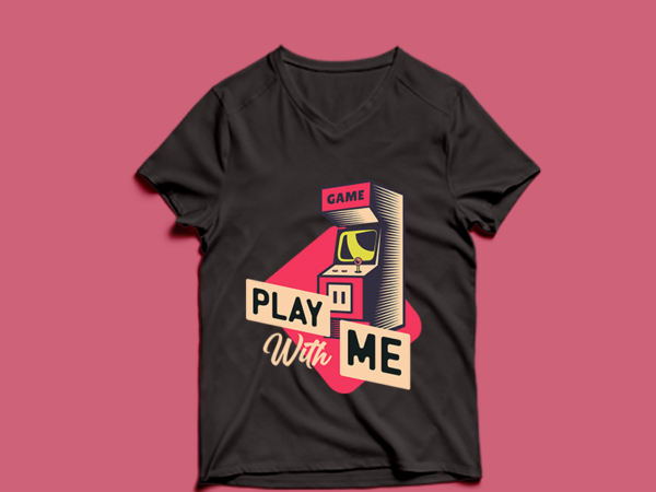 Play with me – t-shirt design