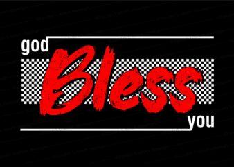 god bless you slogan quotes t shirt design graphic, vector, illustration inspiration motivational lettering typography