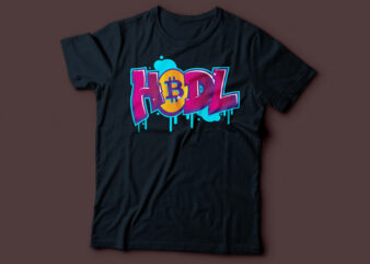 Hodl hold on for dear life crypto bitcoin graffiti style t-shirt design
