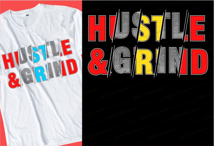 hustle & grind quote t shirt design graphic, vector, illustration inspirational motivational lettering typography