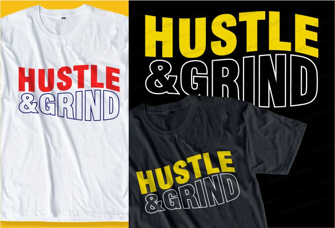 hustle & grind quote t shirt design graphic, vector, illustration inspirational motivational lettering typography