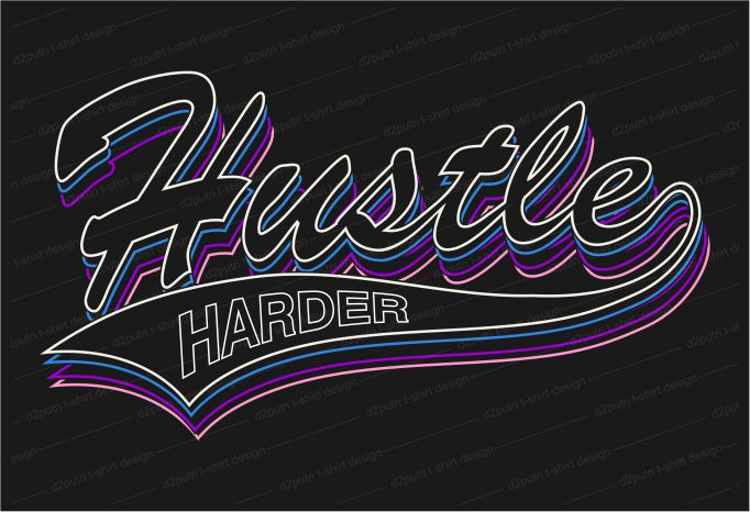 hustle harder slogan quote t shirt design graphic, vector, illustration inspirational motivational lettering typography