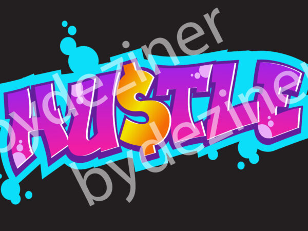 Hustle graffiti style typography design | dream big hustle hard
