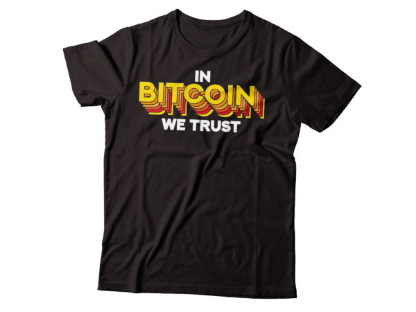 In bitcoin we trust | bitcoin tee design | bitcoin multilayer tshirt design