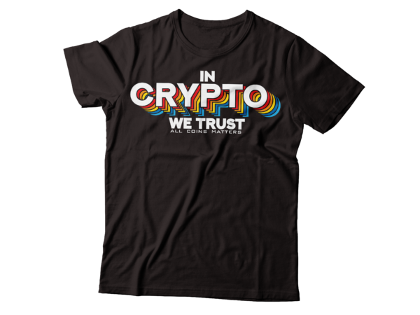 In crypto we trust | crypto tee design | bitcoin multilayer tshirt design