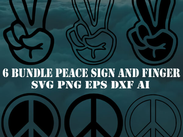 Peace sign svg, finger svg, peace sign and finger svg 6 bundle, peace sign and finger t shirt design