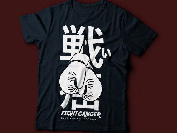 Fight lung cancer awareness typography design | japanese typography with boxing gloves | lung cancer cancer awareness t-shirt design