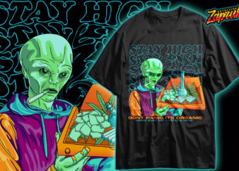Weed Aliens Stay high tshirt design for sale