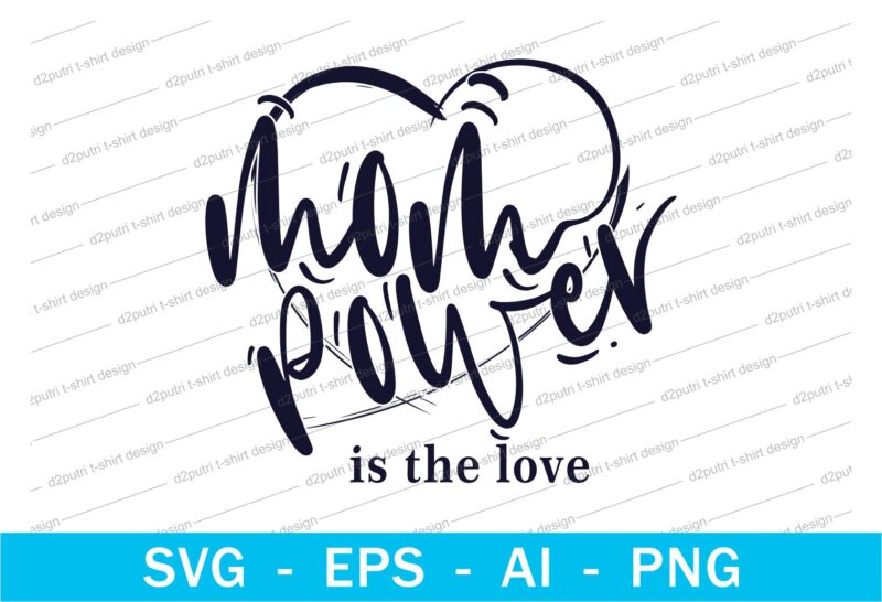 mom power quotes t shirt design svg, I love You mom, mothers day, mothers day quotes,you are the best mom in the world, mom quotes,mother quotes,mom designs svg,svg, mother design