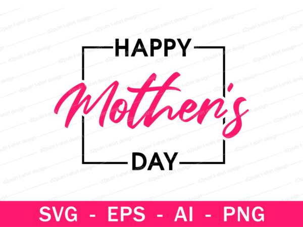 Happy mother’s day quotes t shirt design svg, i love you mom, mothers day, mothers day quotes,you are the best mom in the world, mom quotes,mother quotes,mom designs svg,svg, mother