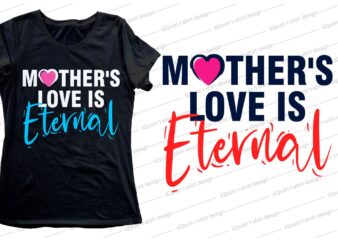 mother love quote t shirt design svg, I love You mom, mothers day, mothers day quotes,you are the best mom in the world, mom quotes,mother quotes,mom designs svg,svg, mother design