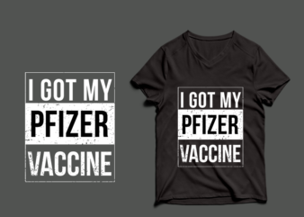 i got my pfizer vaccine tshirt design -i got my pfizer vaccine tshirt design PNG – i got my pfizer vaccine tshirt design PSD