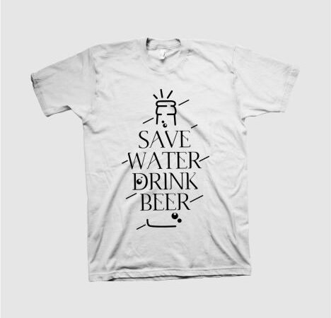 Save water, drink beer, beer, water, design tshirt for sale